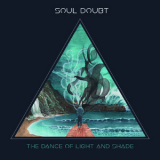 Soul Doubt - The Dance Of Light & Shade '2017