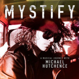 Michael Hutchence - Mystify A Musical Journey With Michael Hutchence [Hi-Res] '2019