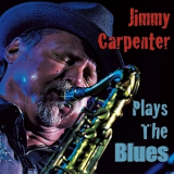 Jimmy Carpenter - Plays The Blues '2017