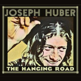 Joseph Huber - The Hanging Road '2014