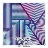 Booyah Riot - I Try (Booyah Riot Remix) '2016