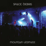 Space Debris - Mountain Ultimate & Spacedelic Odyssey '2018