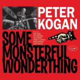 Peter Kogan - Some Monsterful Wonderthing '2015