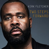 Kirk Fletcher - Two Steps Forward '2018