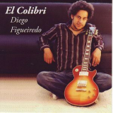 Diego Figueiredo - El Colibri '2006