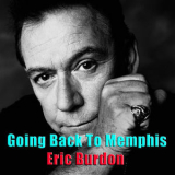 Eric Burdon - Going Back To Memphis '2016