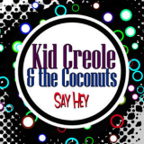 Kid Creole & The Coconuts - Say Hey '2010