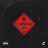 Flowdan - One Question '2019