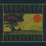 Unspoken Tradition - Myths We Tell Our Young '2019