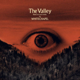 Whitechapel - The Valley [Hi-Res] '2019