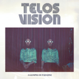 Telos Vision - A Glimpse Of Paradise '2019