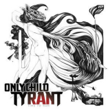 Only Child Tyrant - Time To Run '2019