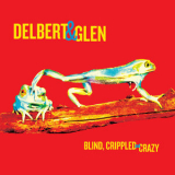 Delbert Mcclinton - Blind, Crippled And Crazy '2013