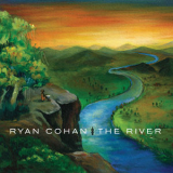 Ryan Cohan - The River '2013