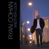 Ryan Cohan - Another Look [Hi-Res] '2010