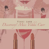 Vikki Carr - Discovery! Miss Vikki Carrr '2016