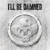 I'll Be Damned - I'll Be Damned '2017