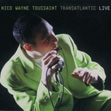Nico Wayne Toussaint - Transatlantic Live (2CD) '2004