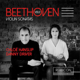 Chloe Hanslip & Danny Driver - Beethoven Violin Sonatas, Vol. 2 '2018
