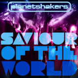 Planetshakers - Saviour Of The World '2018