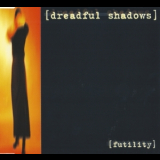 Dreadful Shadows - Futility '1999