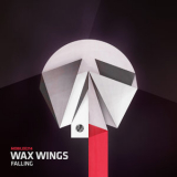 Wax Wings - Falling '2019