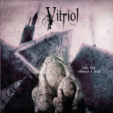 Vitriol - Into The Silence I Sink '2012