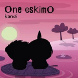 One Eskimo - Kandi '2008