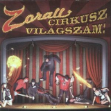 Zorall - Zorall Cirkusz Vilagszam! '2010