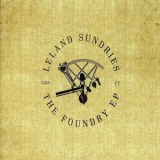 Leland Sundries - The Foundry EP '2012