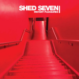 Shed Seven - Instant Pleasures '2017