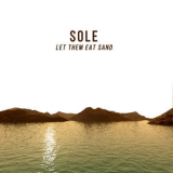 Sole - Let Them Eat Sand '2018
