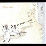 Stone Jazz - On Eastern Angle '2007