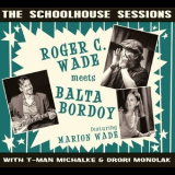 Roger C. Wade - The Schoolhouse Sessions '2018