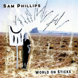Sam Phillips - World On Sticks '2018