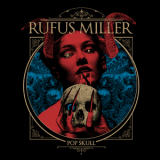 Rufus Barnes Miller - Pop Skull '2018