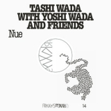 Tashi Wada With Yoshi Wada & Friends - Frkwys Vol. 14: Nue '2018