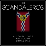 The Scandaleros - A Confluence On South Broadway '2018