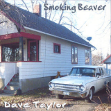 Dave Taylor - Smoking Beaver '2004