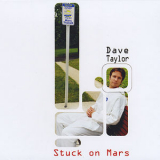 Dave Taylor - Stuck On Mars '2010