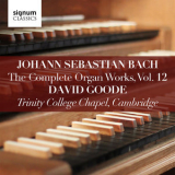 David Goode - Bach: Complete Organ Works Vol. 12 '2019