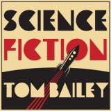 Tom Bailey - Science Fiction (2CD) '2018