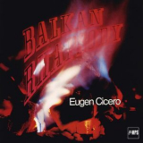 Eugen Cicero - Balkan Rhapsodie [Hi-Res] '1970