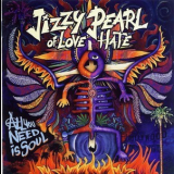 Jizzy Pearl Of Lowe - Hate - All You Need Is Soul '2018