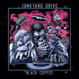 Junkyard Drive - Black Coffee '2018