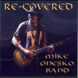 Mike Onesko Band - Re-Covered '2018
