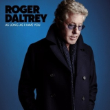 Roger Daltrey - As Long As I Have You '2018