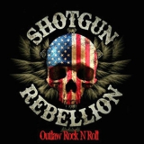 Shotgun Rebellion - Outlaw Rock N Roll '2018