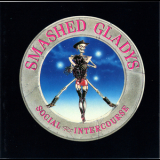 Smashed Gladys - Social Intercourse '1988