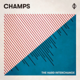 Champs - The Hard Interchange '2019